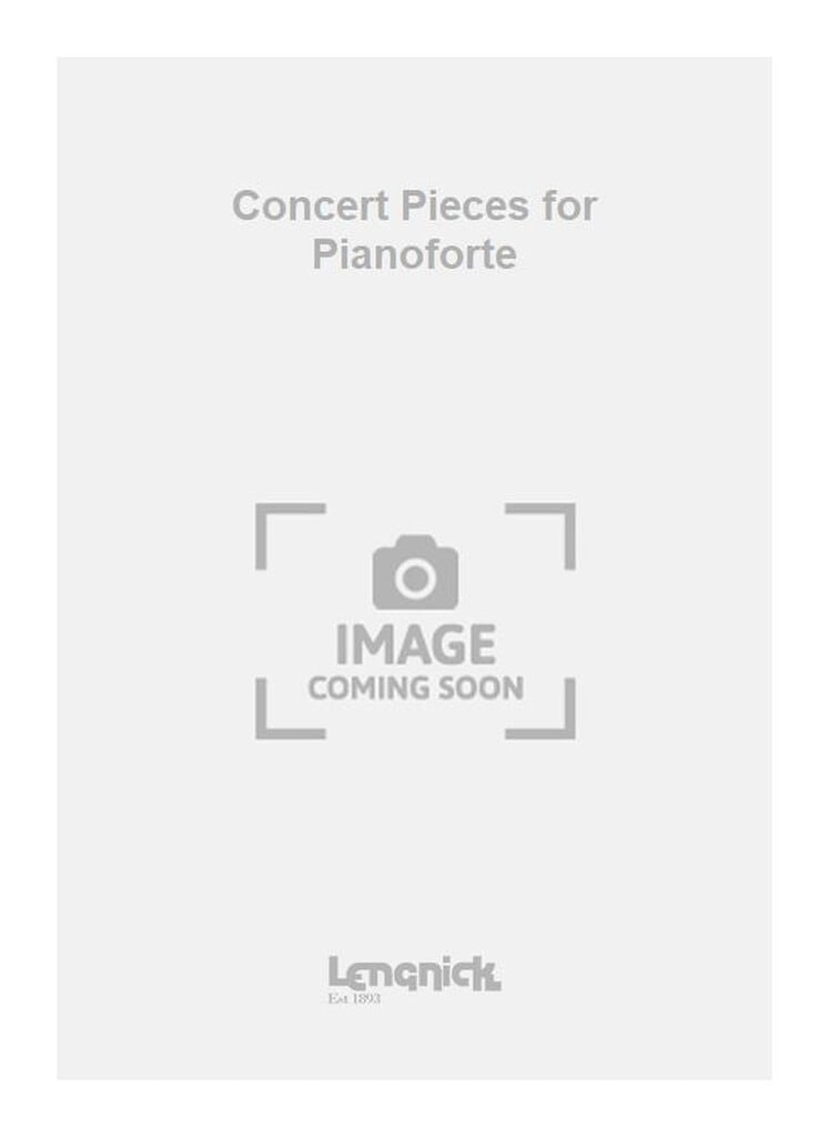 Concert Pieces for Pianoforte